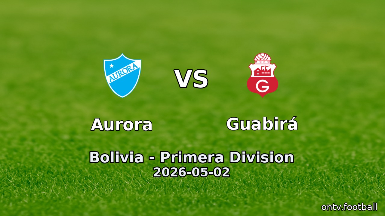 Aurora vs Guabirá