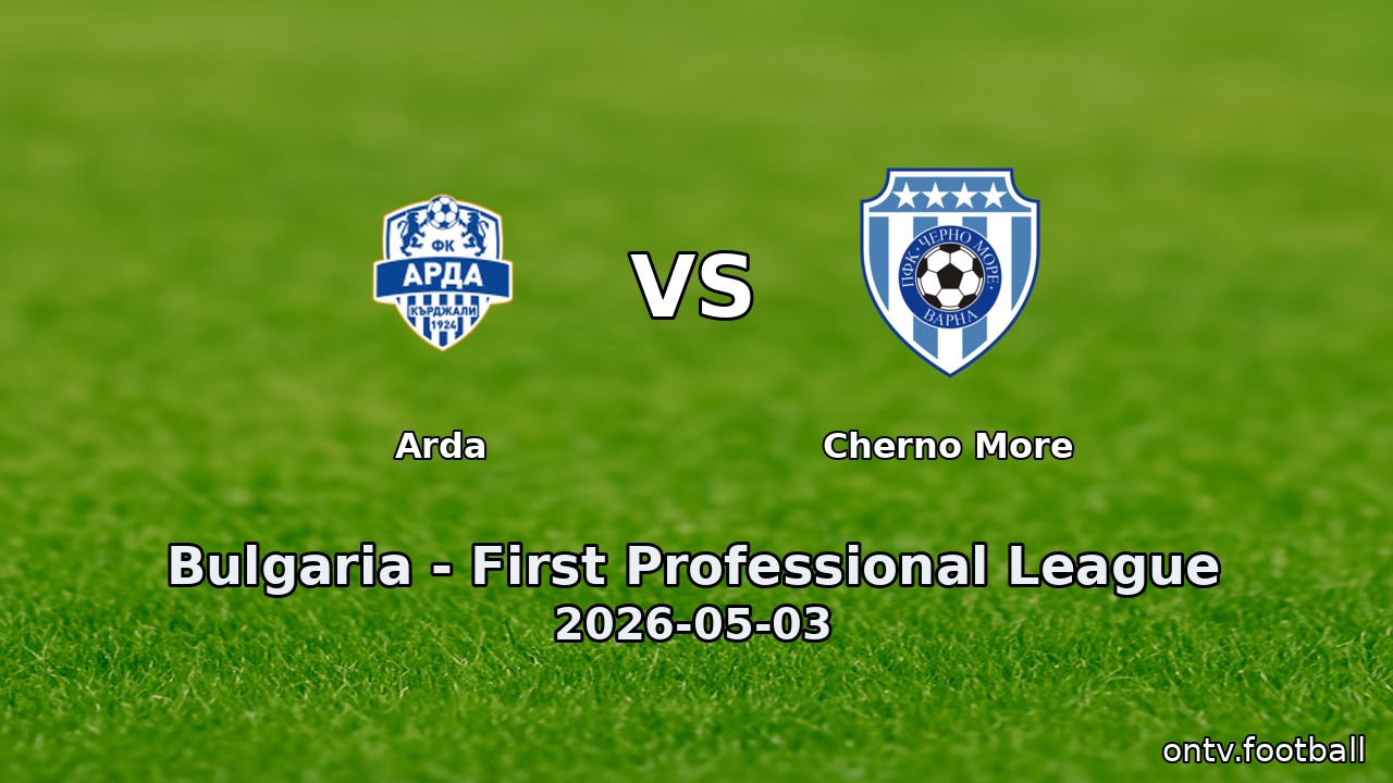 Arda vs Cherno More