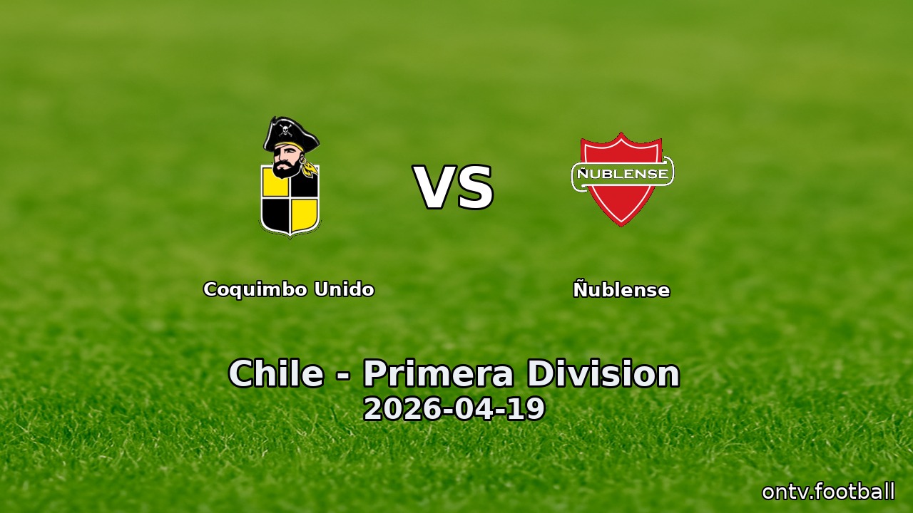 Coquimbo Unido vs Ñublense