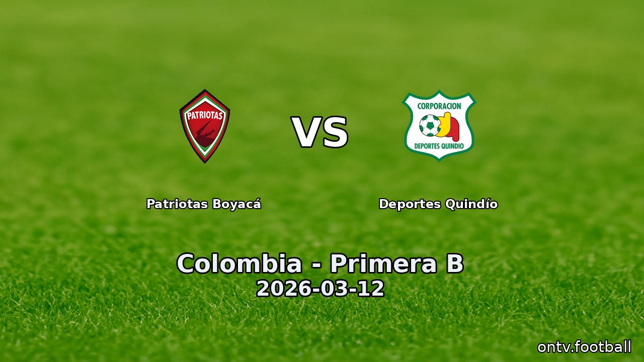 Patriotas Boyacá vs Deportes Quindío