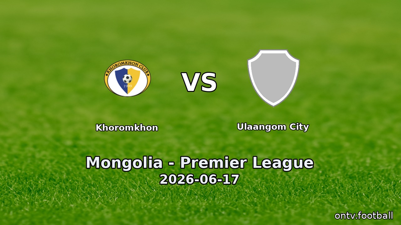 Khoromkhon vs Ulaangom City