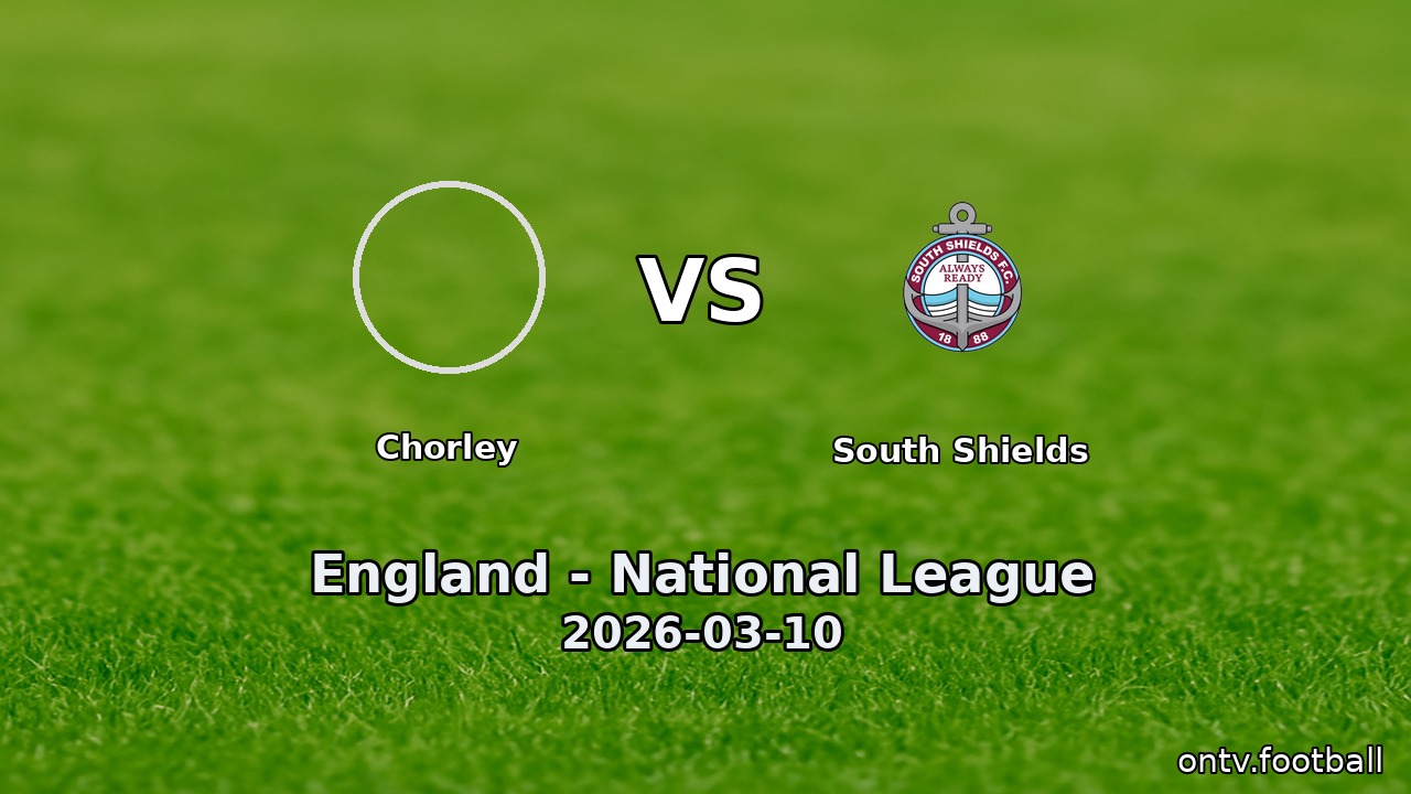 Chorley vs South Shields