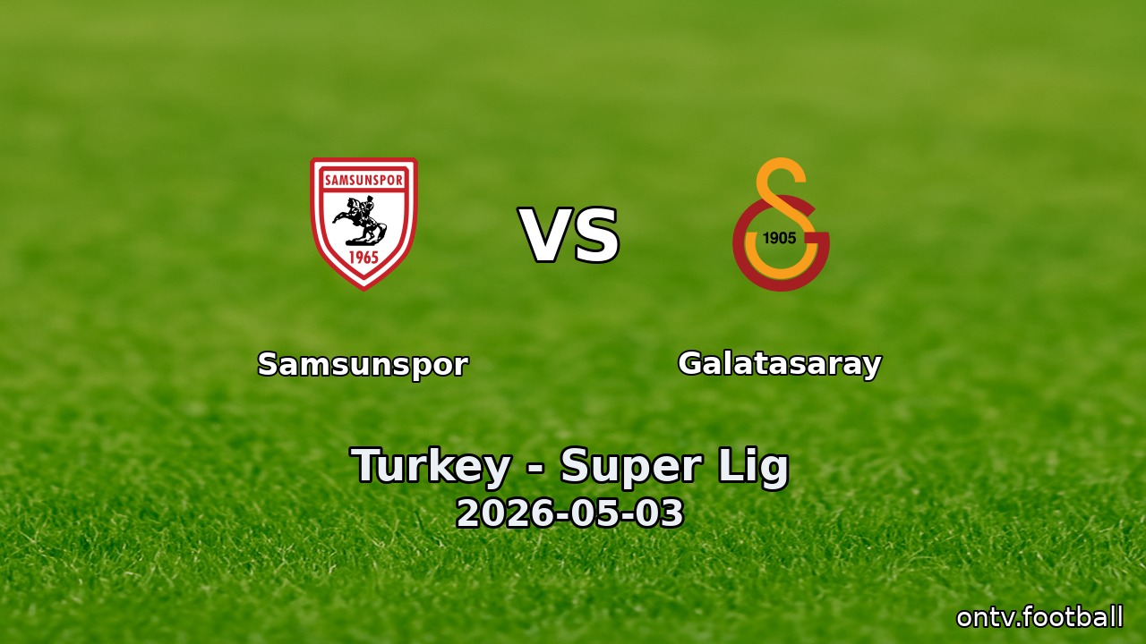 Samsunspor vs Galatasaray