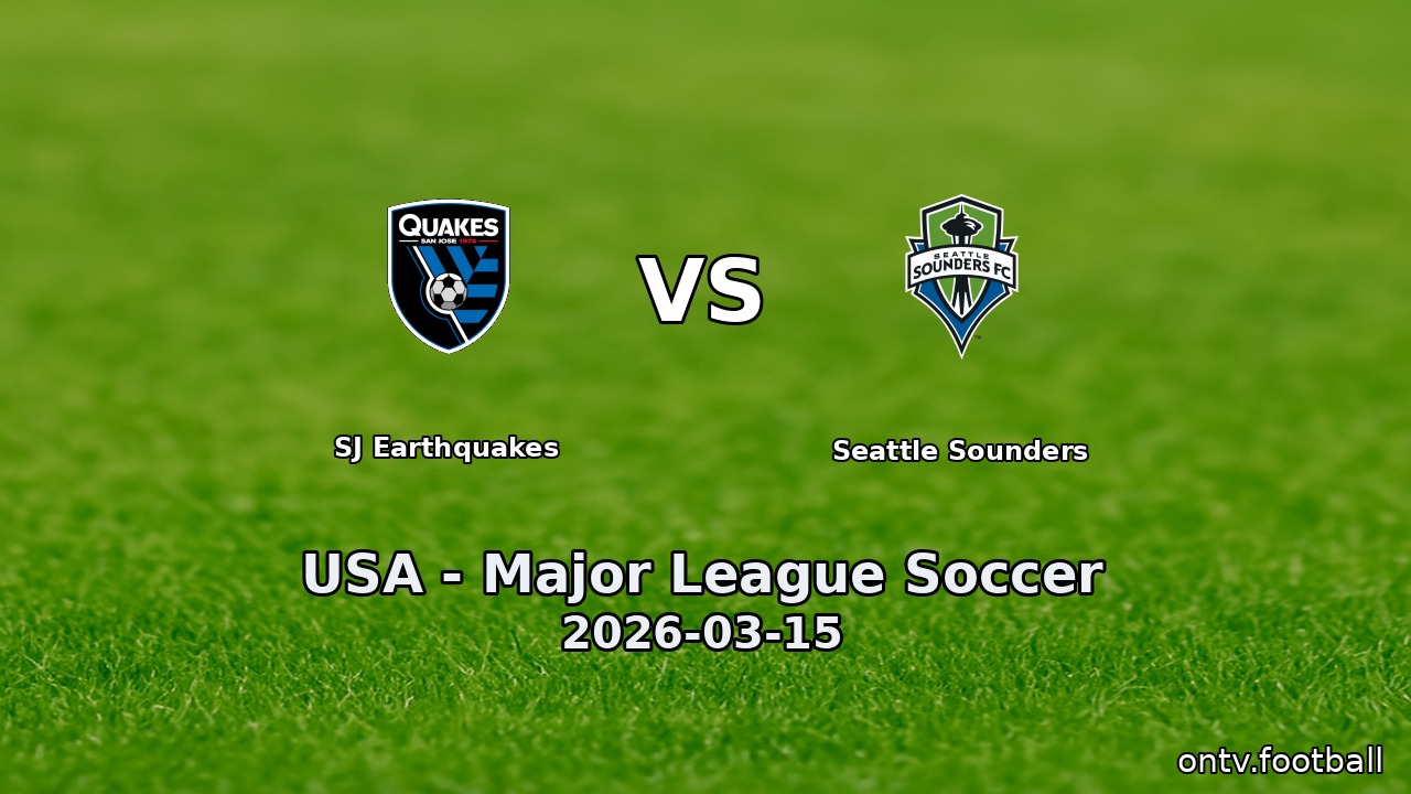 SJ Earthquakes vs Seattle Sounders