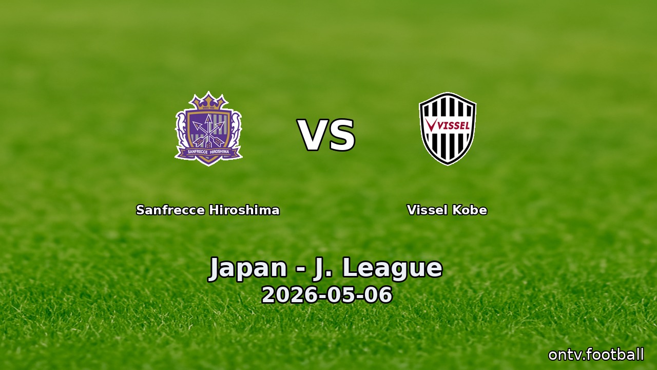Sanfrecce Hiroshima vs Vissel Kobe
