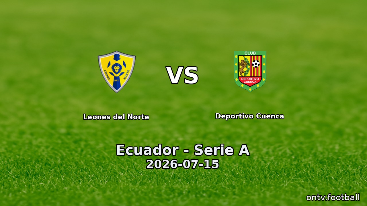 Leones del Norte vs Deportivo Cuenca