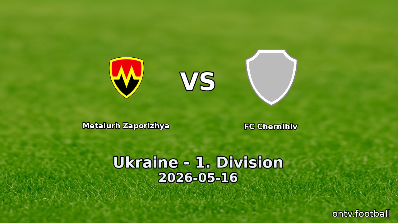 Metalurh Zaporizhya vs FC Chernihiv