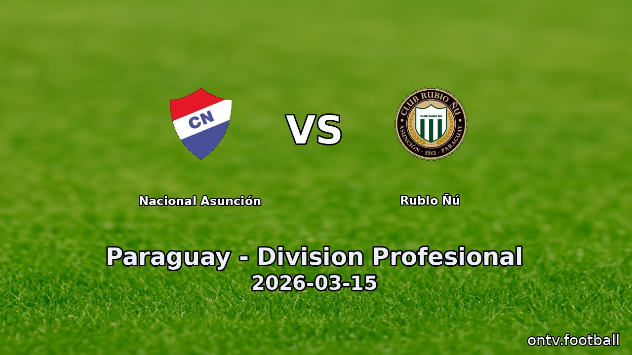 Nacional Asunción vs Rubio Ñú