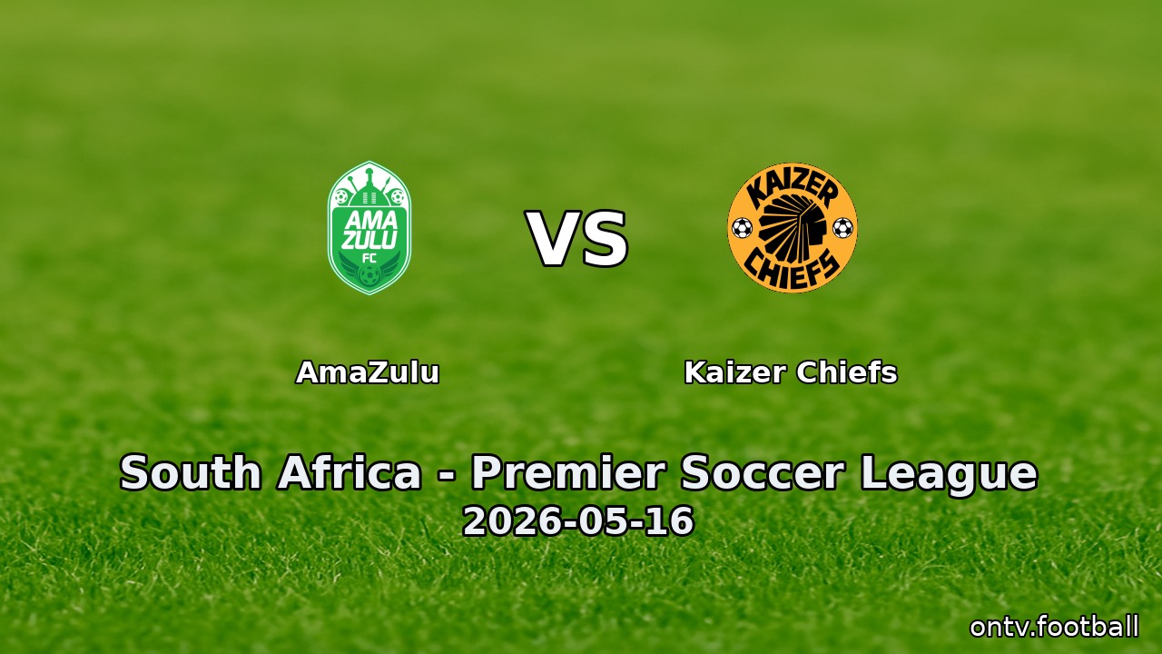 AmaZulu vs Kaizer Chiefs