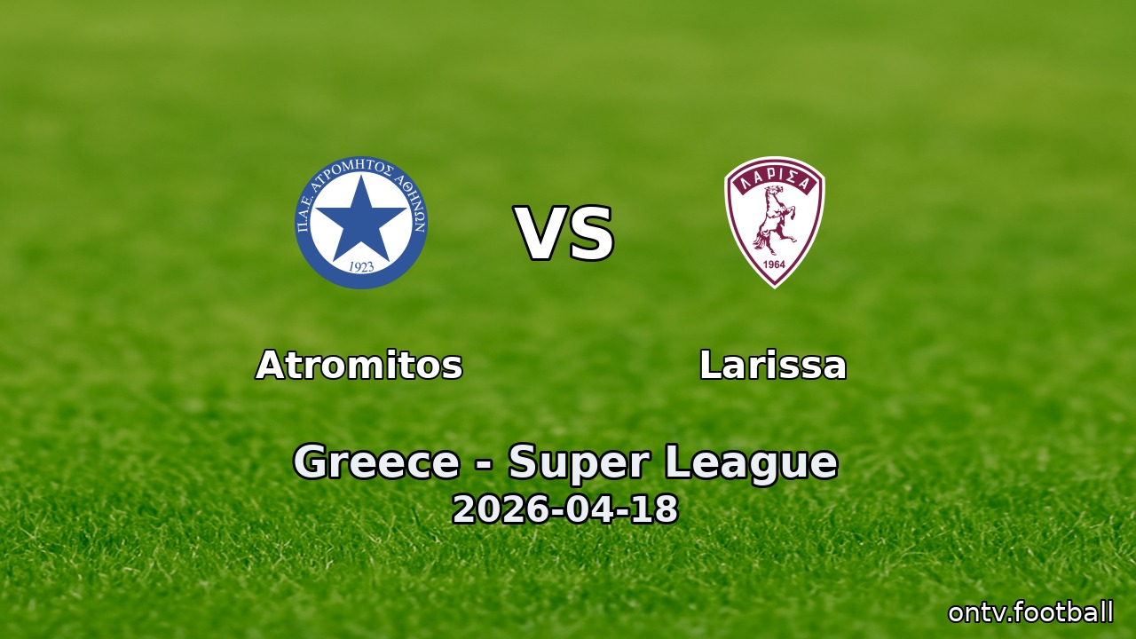 Atromitos vs Larissa