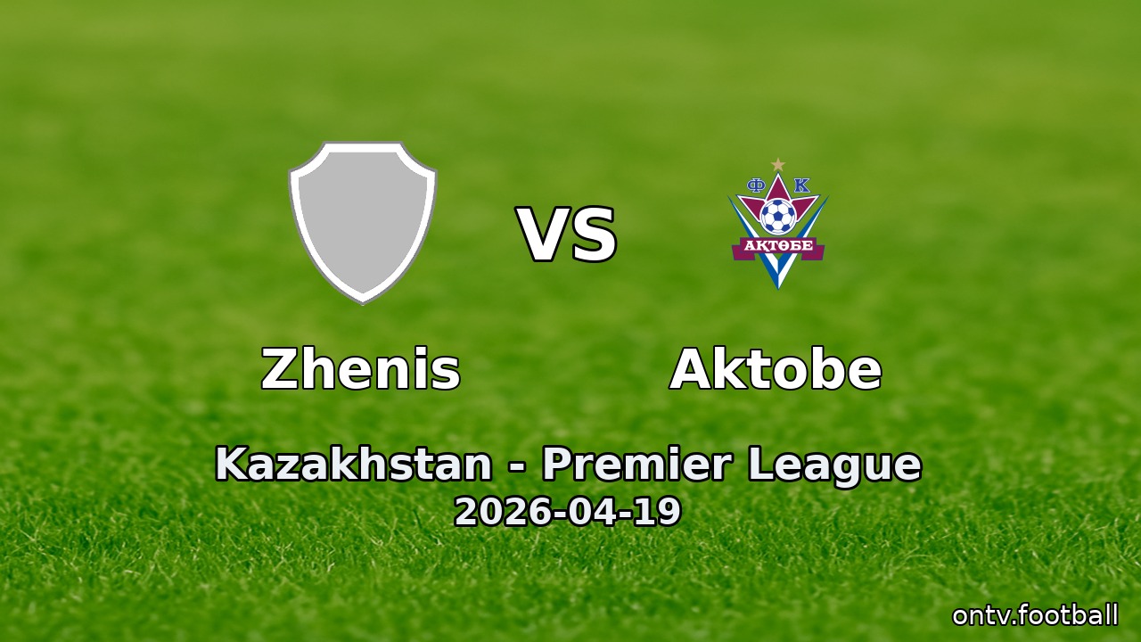 Zhenis vs Aktobe