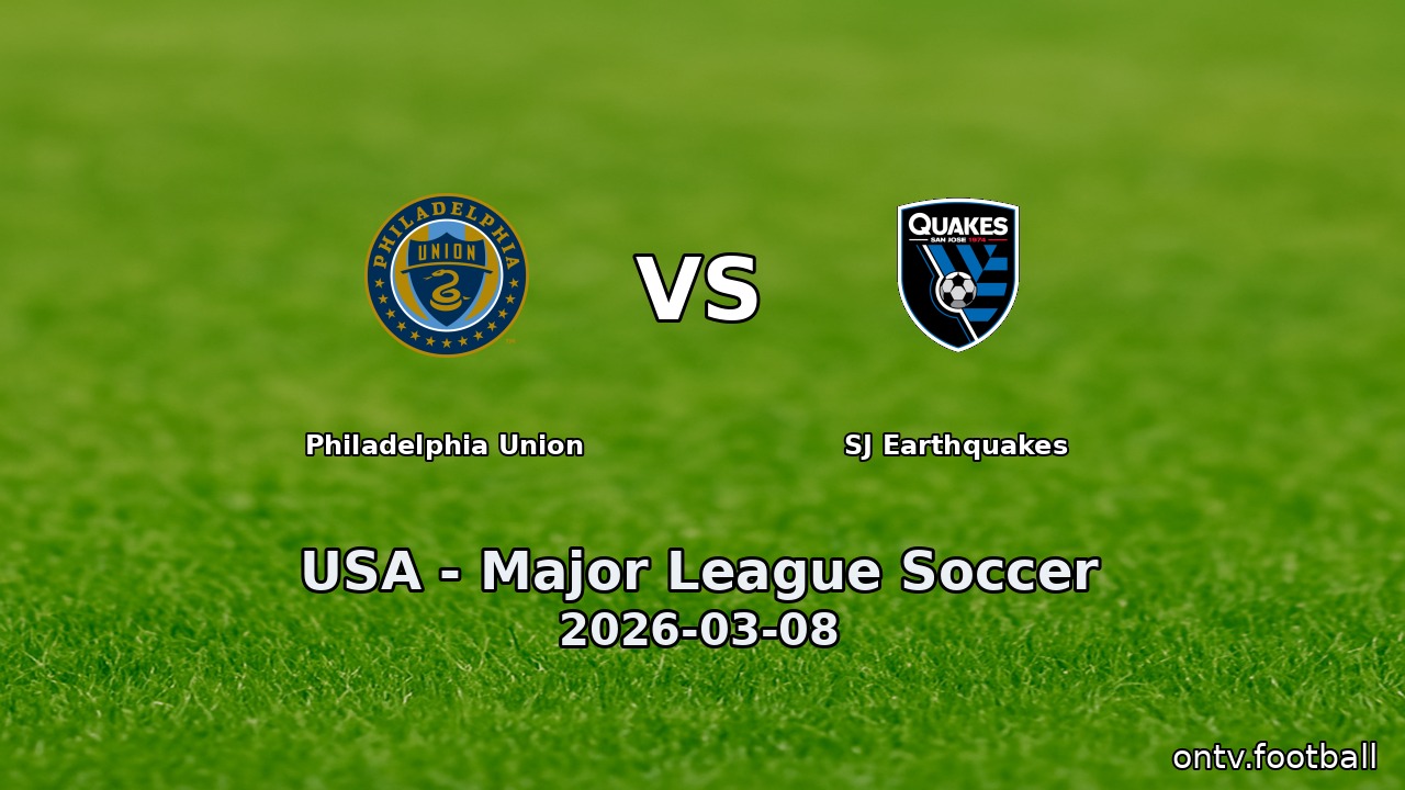 Philadelphia Union vs SJ Earthquakes