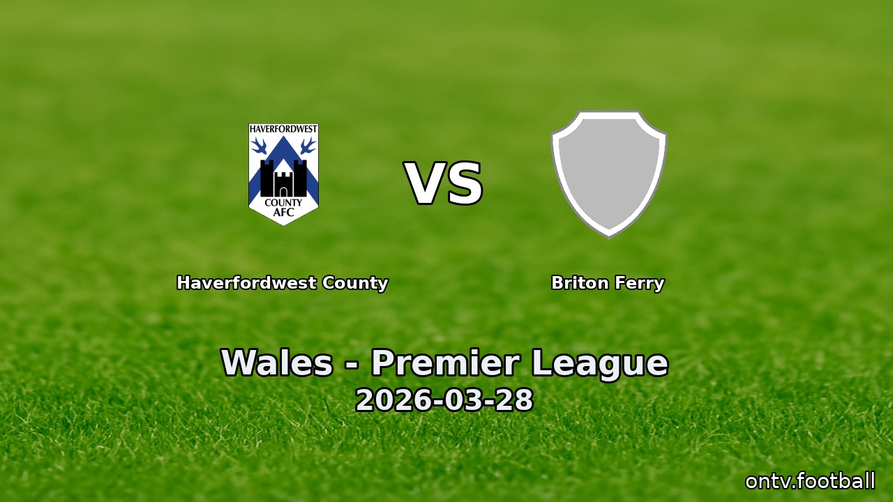 Haverfordwest County vs Briton Ferry