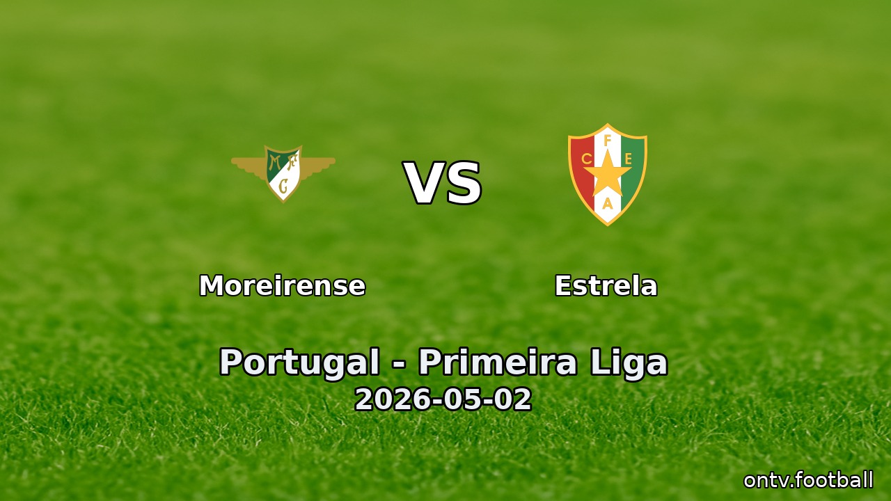 Moreirense vs Estrela