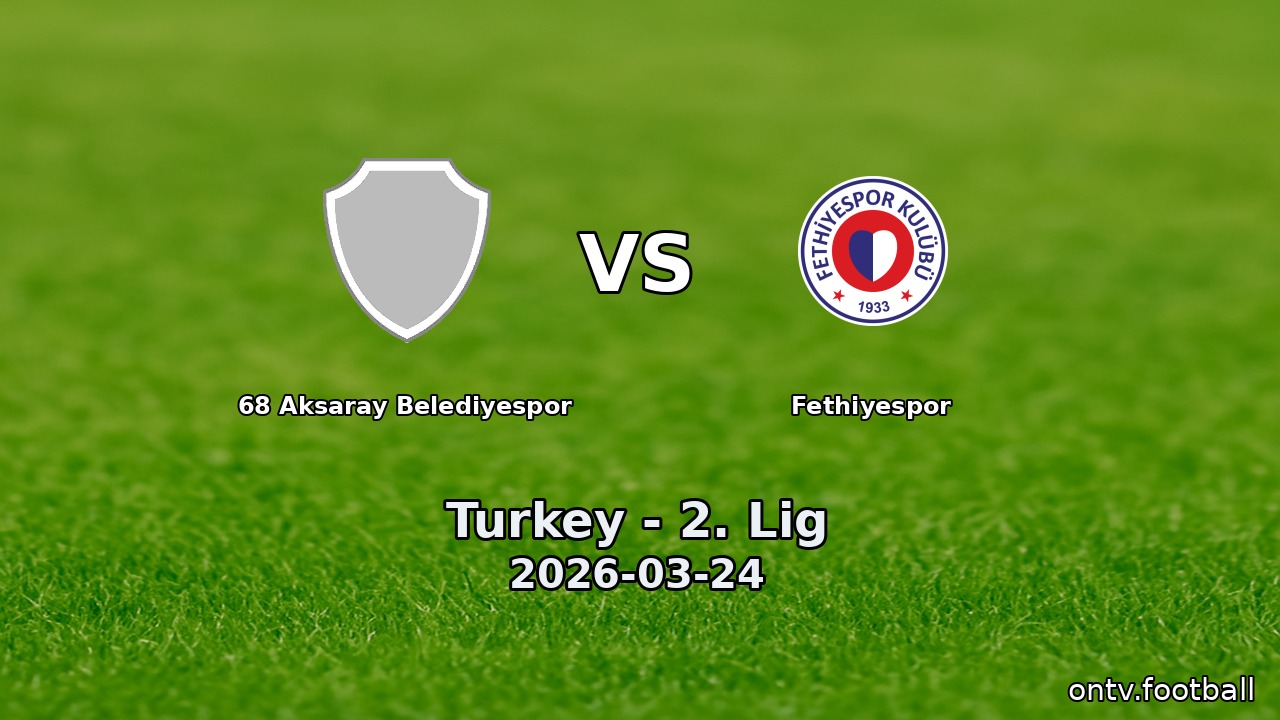 68 Aksaray Belediyespor vs Fethiyespor