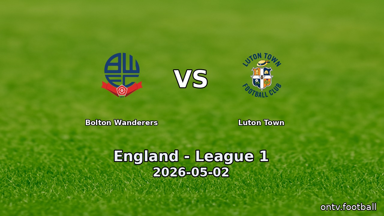 Bolton Wanderers vs Luton Town