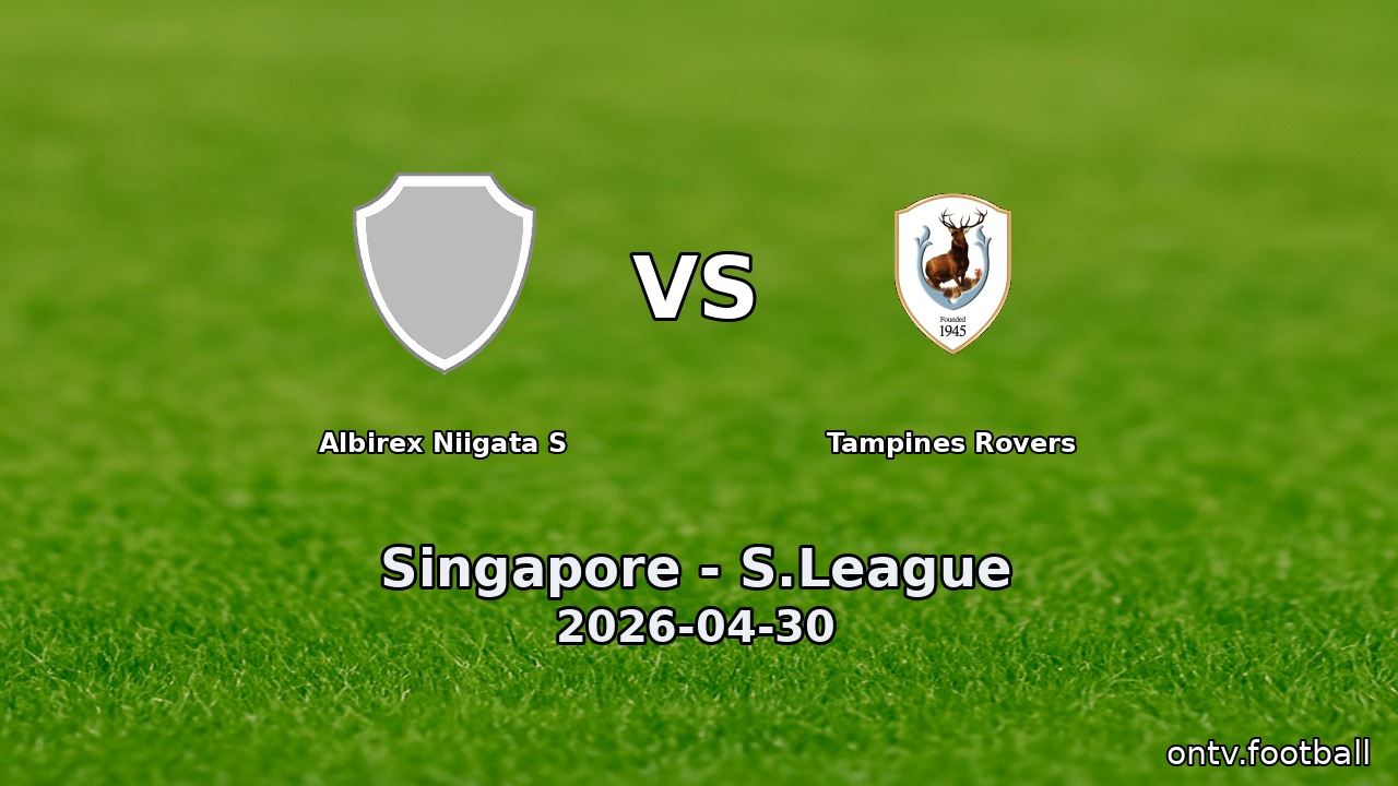 Albirex Niigata S vs Tampines Rovers