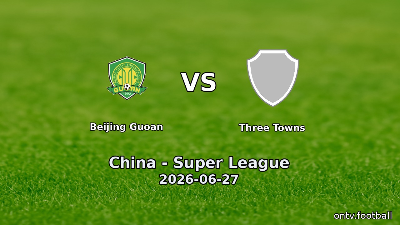 Beijing Guoan vs Three Towns