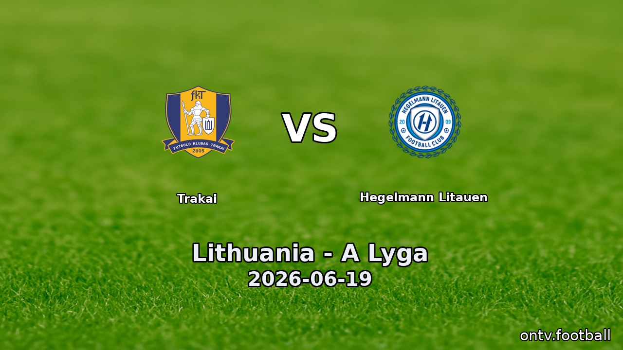 Trakai vs Hegelmann Litauen
