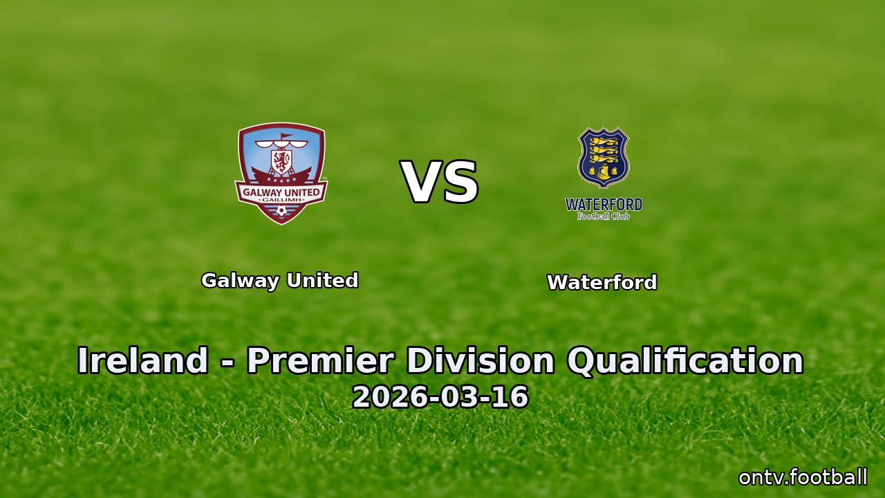 Galway United vs Waterford