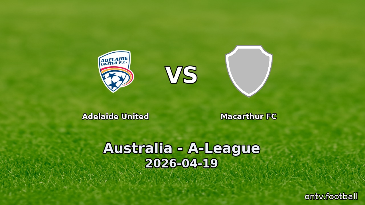 Adelaide United vs Macarthur FC