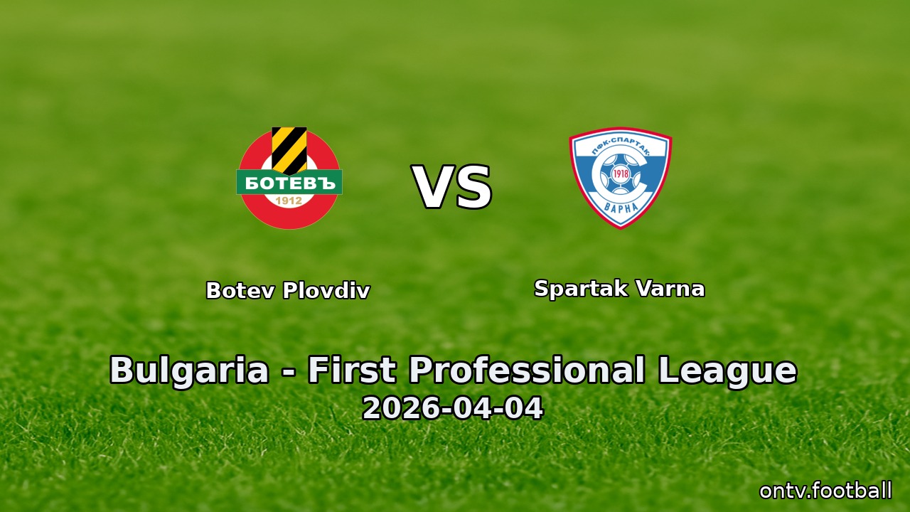 Botev Plovdiv vs Spartak Varna
