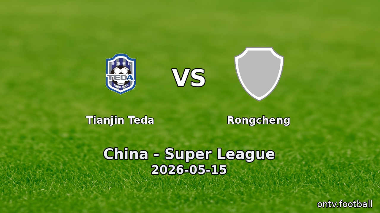 Tianjin Teda vs Rongcheng