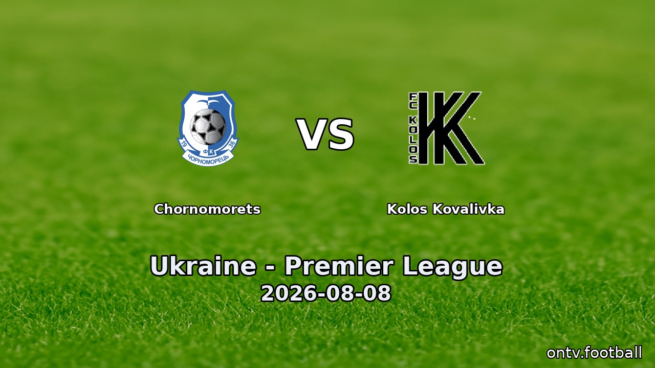 Chornomorets vs Kolos Kovalivka
