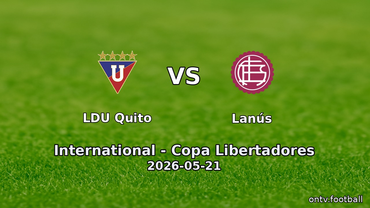 LDU Quito vs Lanús