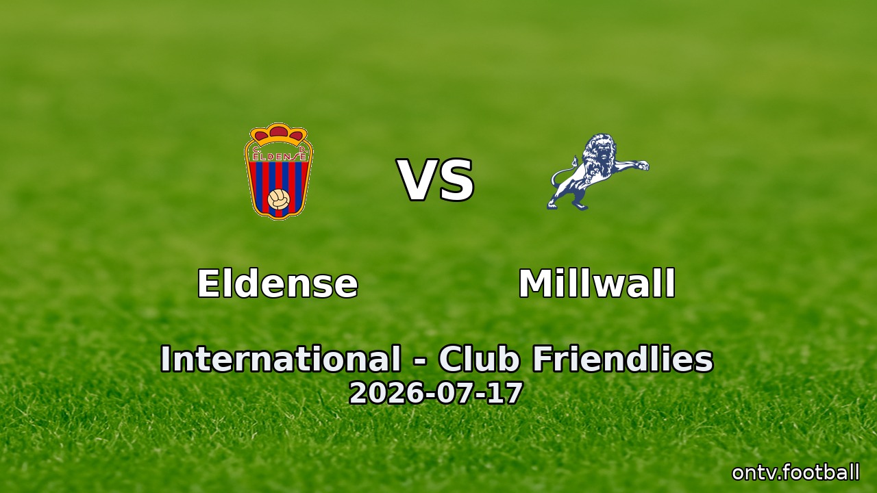 Eldense vs Millwall