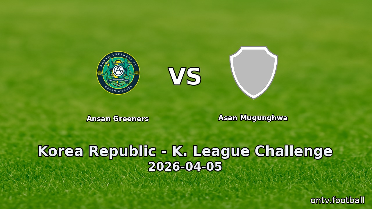 Ansan Greeners vs Asan Mugunghwa