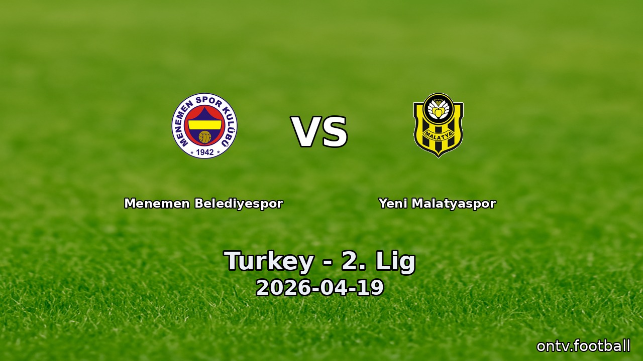 Menemen Belediyespor vs Yeni Malatyaspor