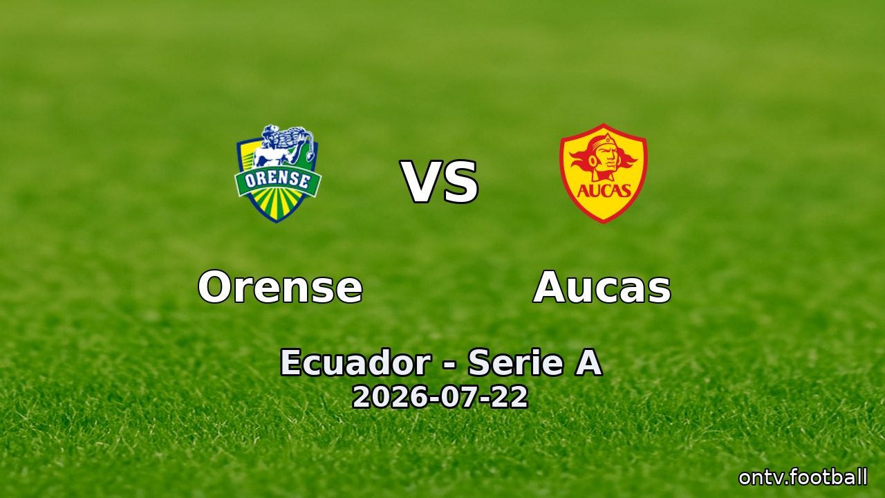 Orense vs Aucas