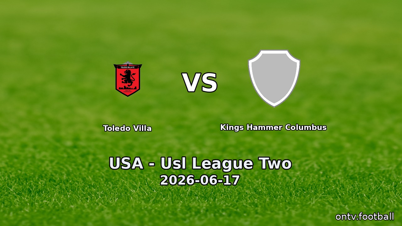 Toledo Villa vs Kings Hammer Columbus