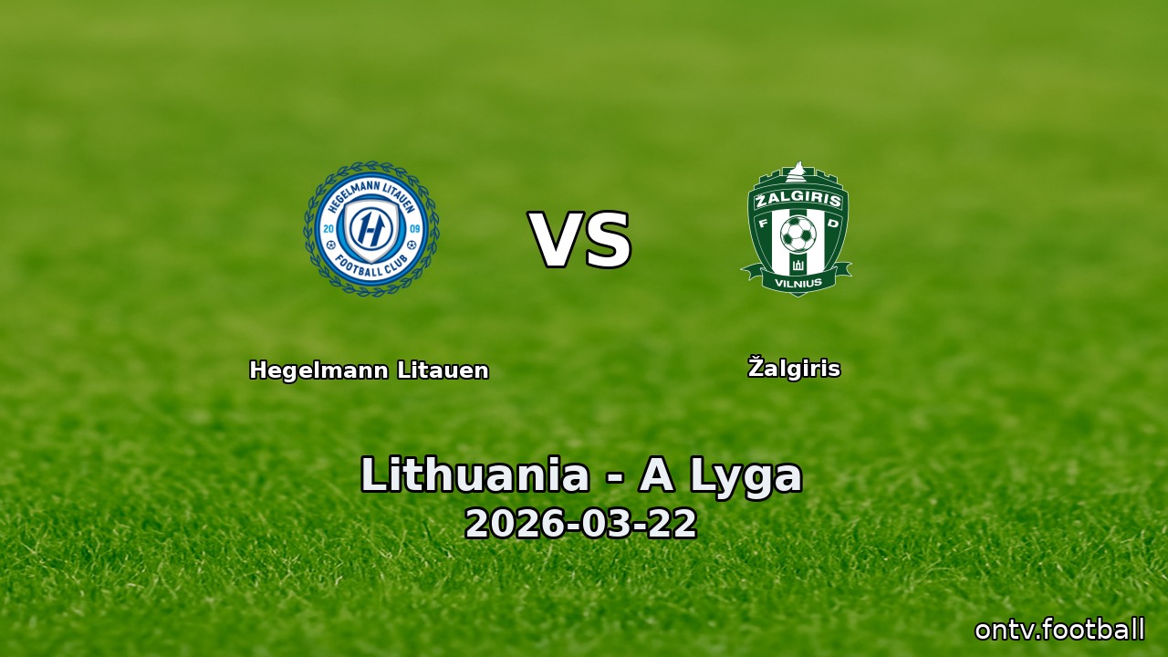 Hegelmann Litauen vs Žalgiris