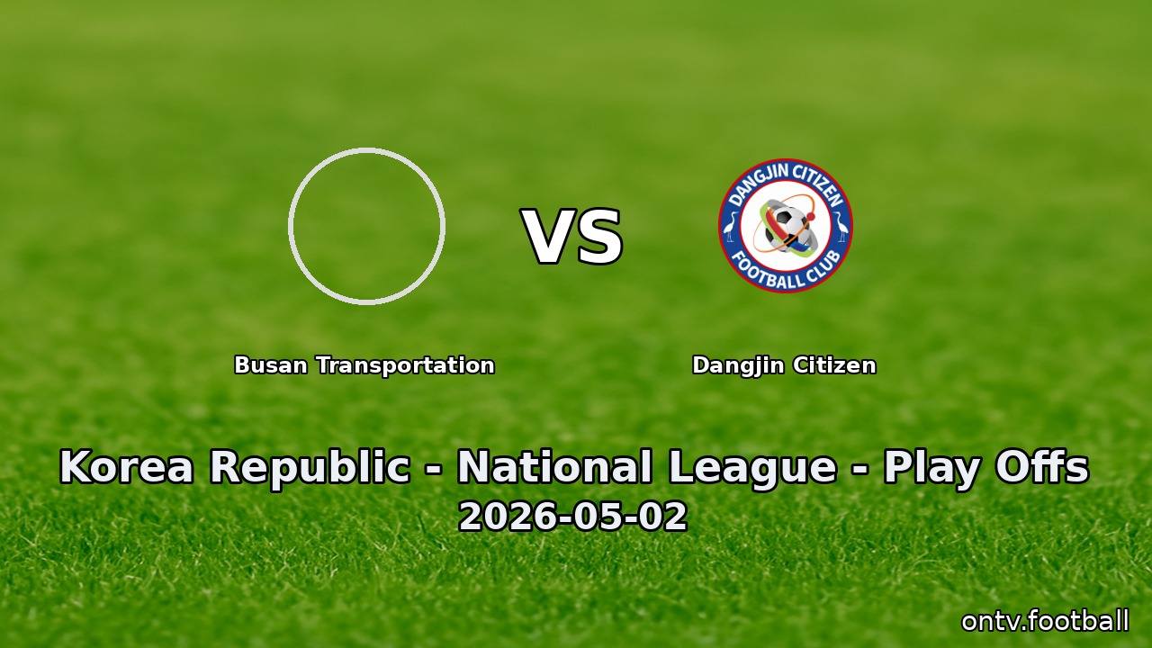 Busan Transportation vs Dangjin Citizen