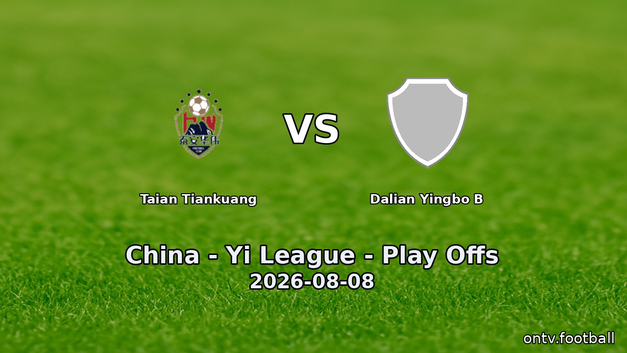 Taian Tiankuang vs Dalian Yingbo B