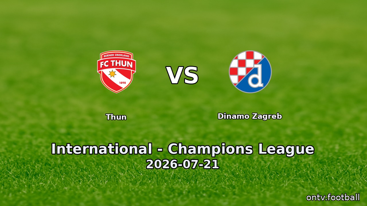 Thun vs Dinamo Zagreb