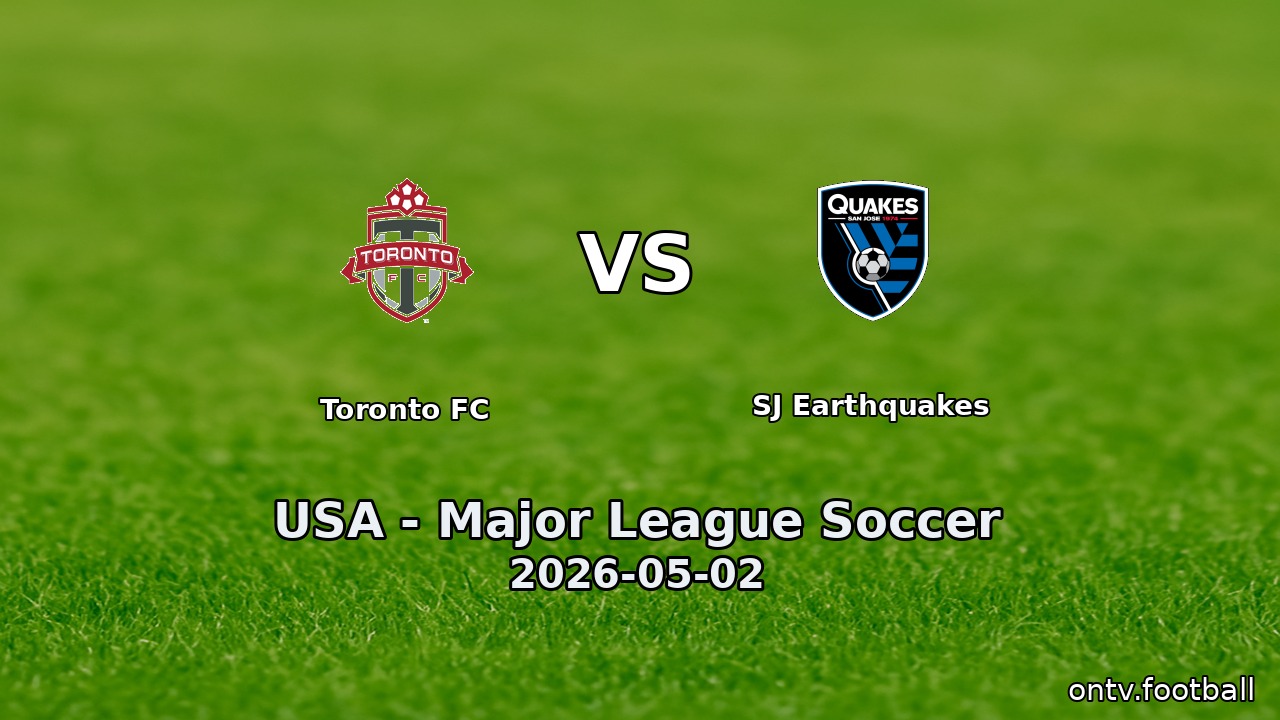 Toronto FC vs SJ Earthquakes