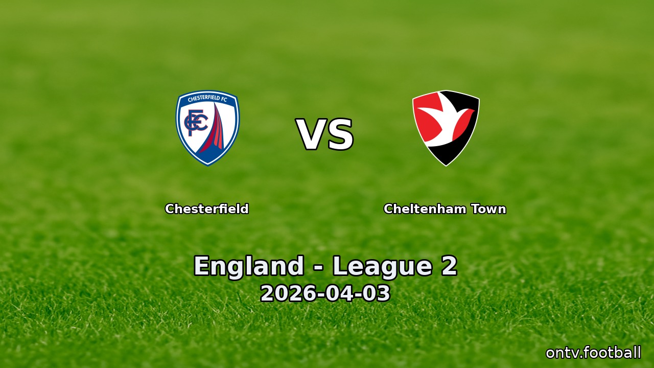 Chesterfield vs Cheltenham Town