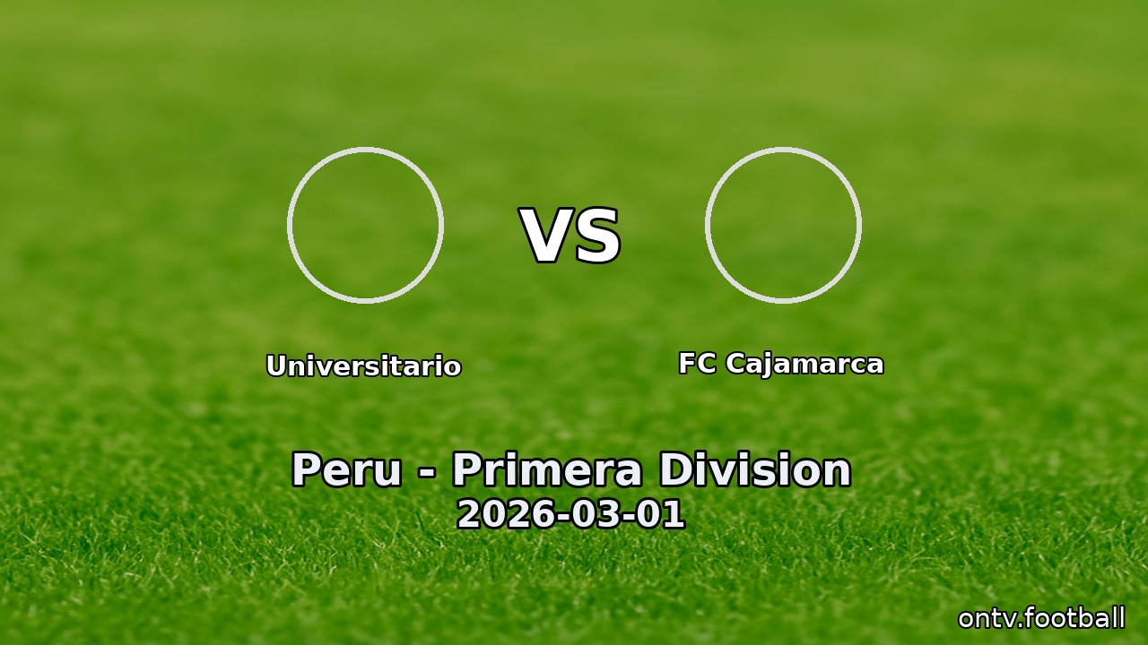Universitario vs FC Cajamarca