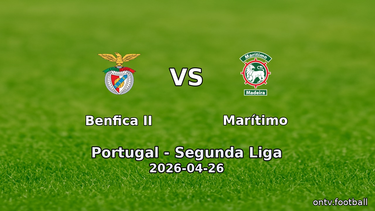 Benfica II vs Marítimo