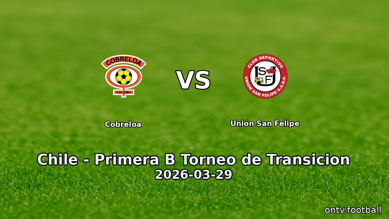 Cobreloa vs Unión San Felipe