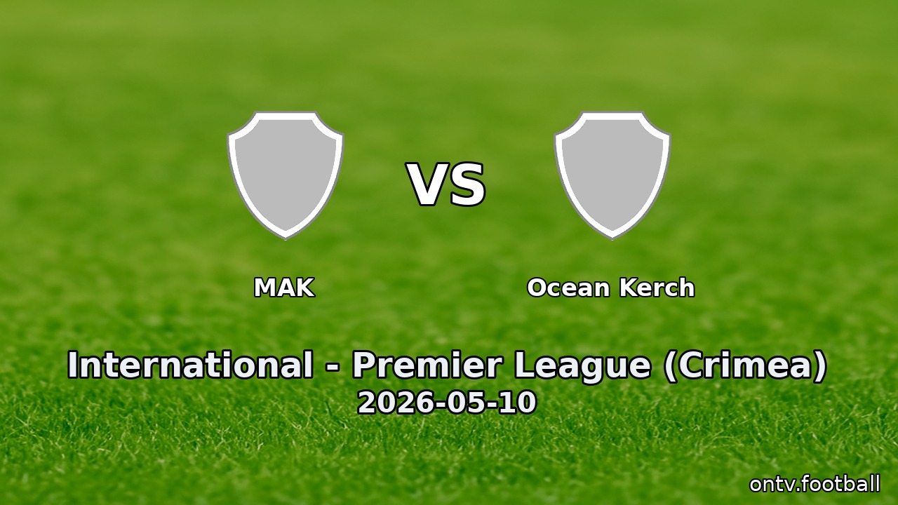 MAK vs Ocean Kerch