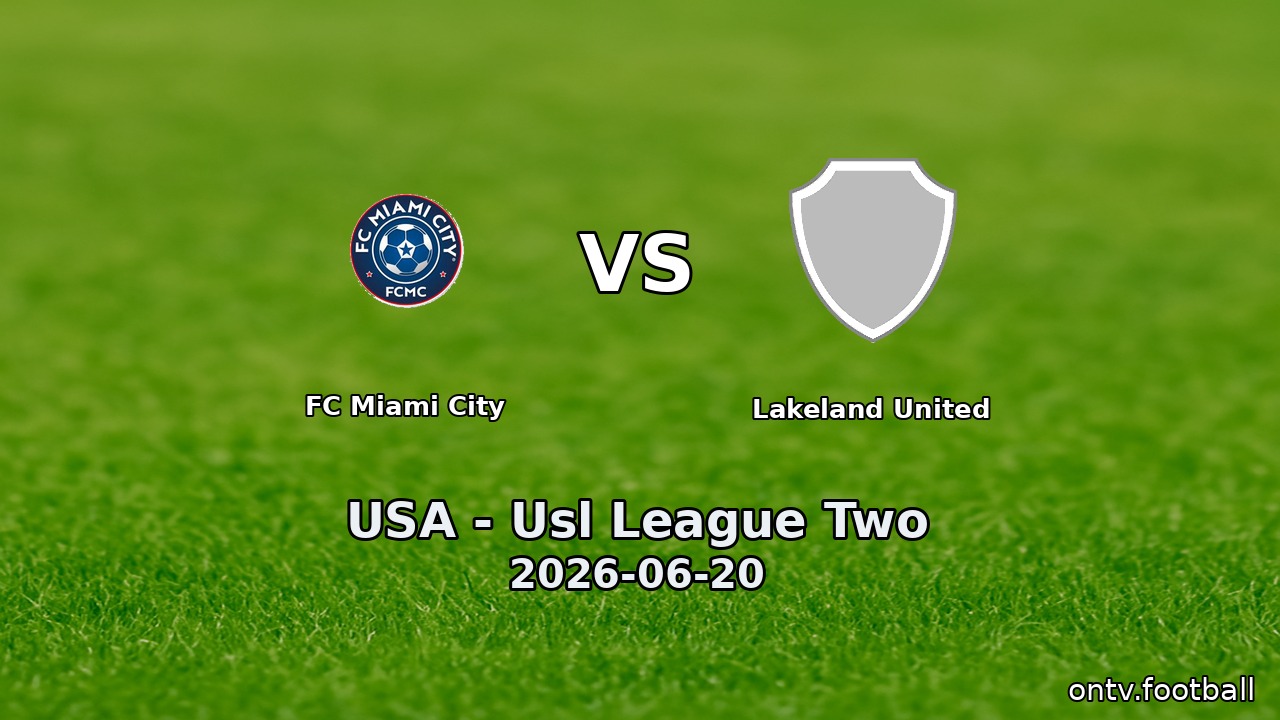 FC Miami City vs Lakeland United