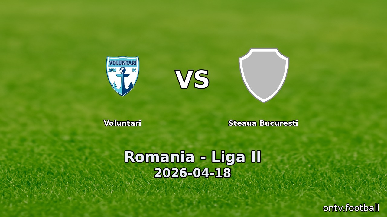 Voluntari vs Steaua Bucuresti