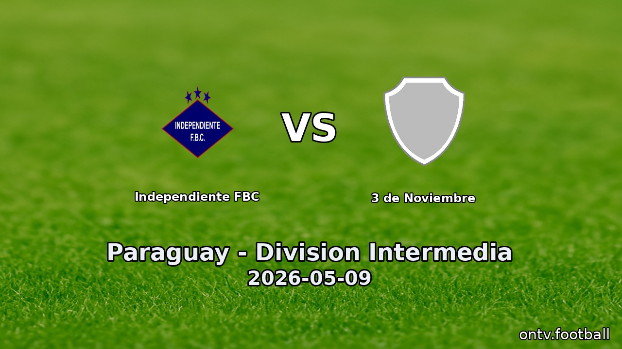 Independiente FBC vs 3 de Noviembre