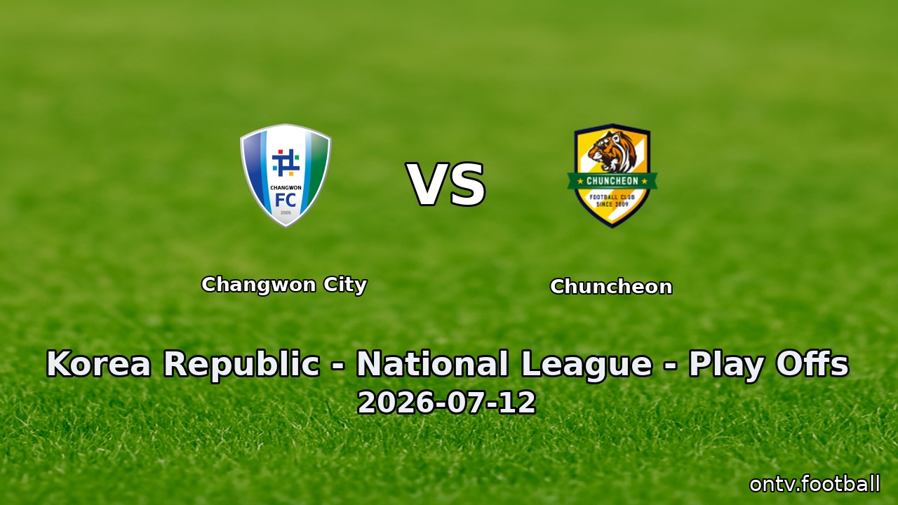 Changwon City vs Chuncheon