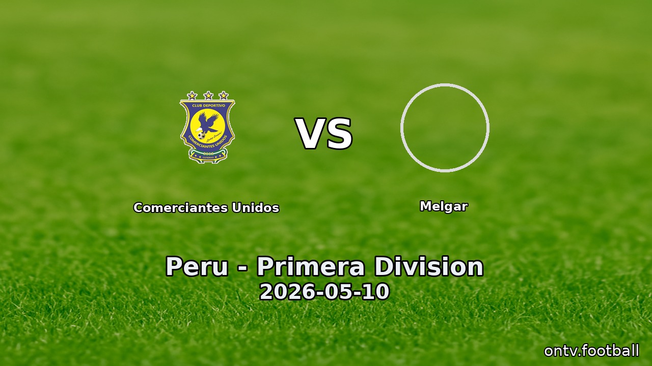 Comerciantes Unidos vs Melgar