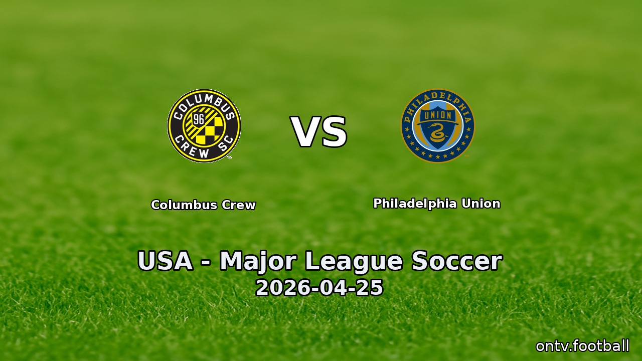 Columbus Crew vs Philadelphia Union